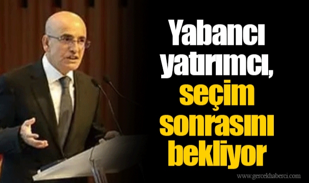 Yabancı yatırımcı, seçim sonrasını bekliyor
