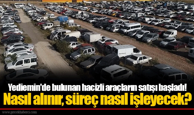 Yediemin'de bulunan hacizli araçların satışı başladı! Nasıl alınır, süreç nasıl işleyecek?