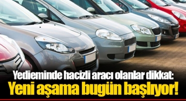 Yedieminde hacizli aracı olanlar dikkat: Yeni aşama bugün başlıyor!