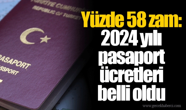 Yüzde 58 zam: 2024 yılı pasaport ücretleri belli oldu