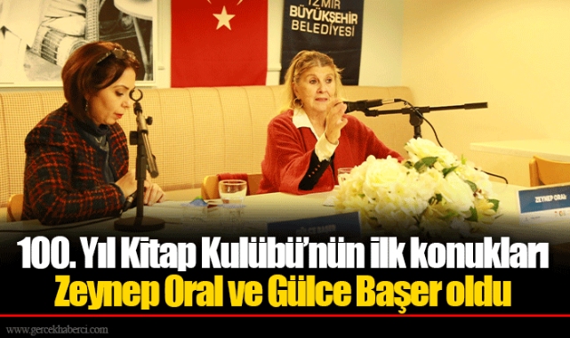 100. Yıl Kitap Kulübü’nün ilk konukları Zeynep Oral ve Gülce Başer oldu