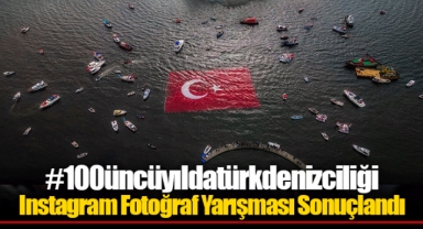 #100üncüyıldatürkdenizciliği Instagram Fotoğraf Yarışması Sonuçlandı
