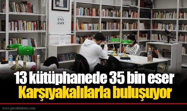 13 kütüphanede 35 bin eser Karşıyakalılarla buluşuyor