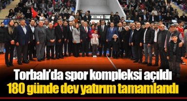 180 günde dev yatırım tamamlandı