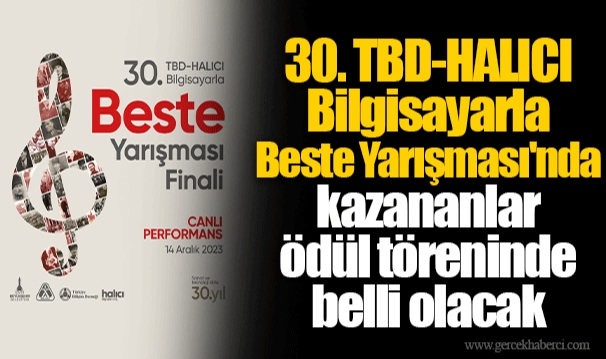 30. TBD-HALICI Bilgisayarla Beste Yarışması'nda kazananlar ödül töreninde belli olacak