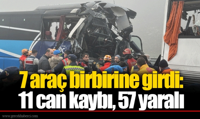 7 araç birbirine girdi: 11 can kaybı, 57 yaralı