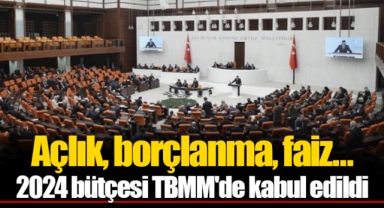 Açlık, borçlanma, faiz... 2024 bütçesi TBMM'de kabul edildi