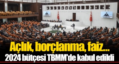 Açlık, borçlanma, faiz... 2024 bütçesi TBMM'de kabul edildi