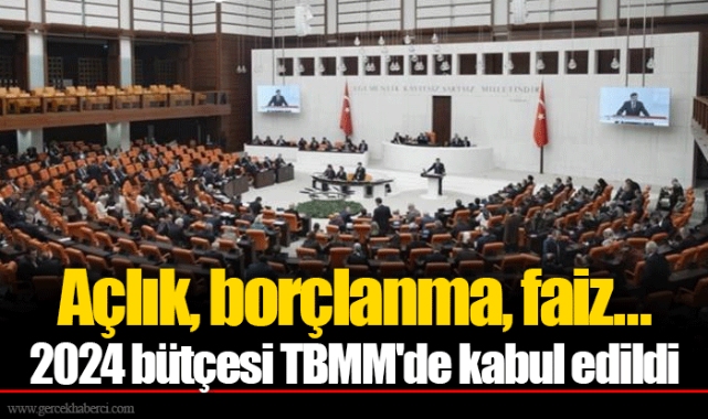 Açlık, borçlanma, faiz... 2024 bütçesi TBMM'de kabul edildi
