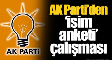 AK Parti’den ‘isim anketi’ çalışması