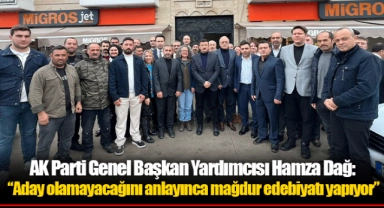 AK Parti Genel Başkan Yardımcısı Hamza Dağ: “Aday olamayacağını anlayınca mağdur edebiyatı yapıyor”