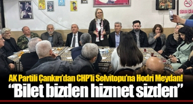 AK Partili Çankırı’dan CHP’li Selvitopu’na Hodri Meydan! “Bilet bizden hizmet sizden”