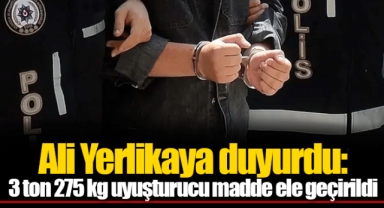 Ali Yerlikaya duyurdu: 3 ton 275 kg uyuşturucu madde ele geçirildi