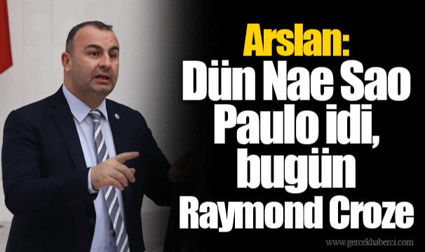 Arslan: Dün Nae Sao Paulo idi, bugün Raymond Croze
