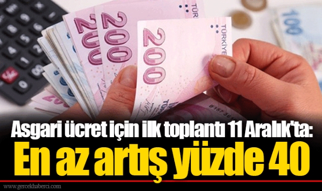 Asgari ücret için ilk toplantı 11 Aralık'ta: En az artış yüzde 40
