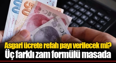 Asgari ücrete refah payı verilecek mi? Üç farklı zam formülü masada