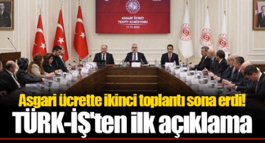 Asgari ücrette ikinci toplantı sona erdi! TÜRK-İŞ'ten ilk açıklama