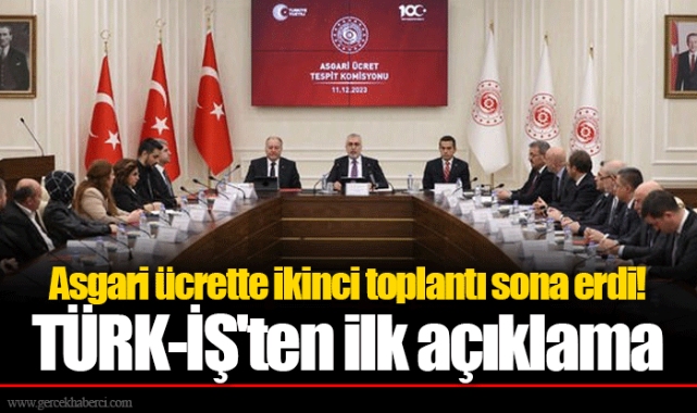 Asgari ücrette ikinci toplantı sona erdi! TÜRK-İŞ'ten ilk açıklama