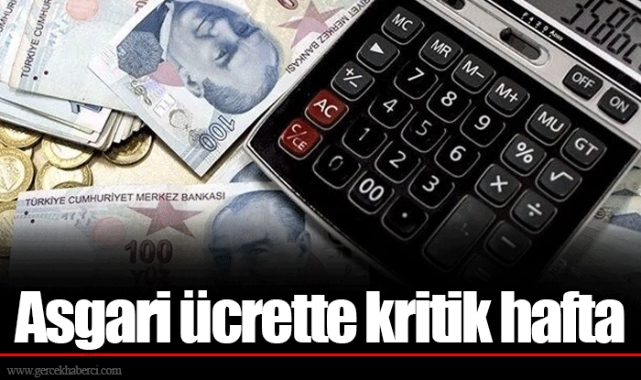 Asgari ücrette kritik hafta