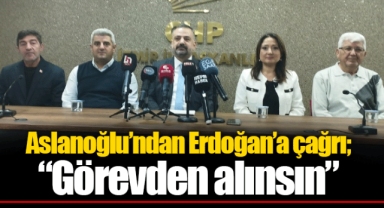 Aslanoğlu'ndan Erdoğan'a çağrı;