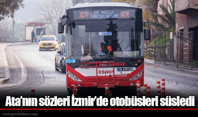 Ata’nın sözleri İzmir’de otobüsleri süsledi
