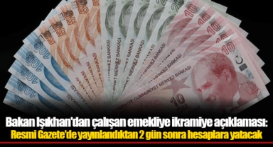 Bakan Işıkhan'dan çalışan emekliye ikramiye açıklaması: Resmi Gazete'de yayınlandıktan 2 gün sonra hesaplara yatacak