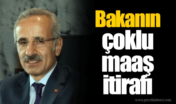 Bakanın çoklu maaş itirafı