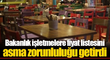 Bakanlık işletmelere fiyat listesini asma zorunluluğu getirdi