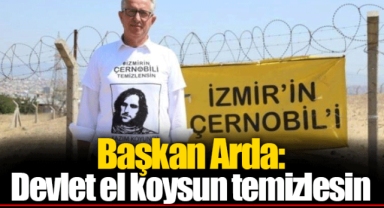 Başkan Arda: Devlet el koysun temizlesin