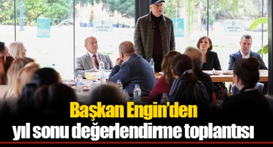 Başkan Engin’den yıl sonu değerlendirme toplantısı
