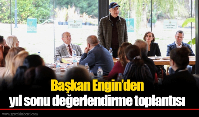 Başkan Engin’den yıl sonu değerlendirme toplantısı