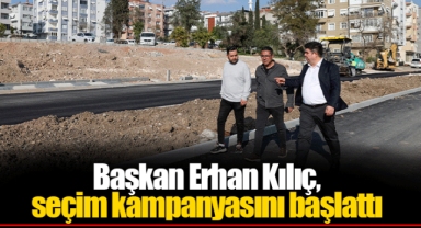 Başkan Erhan Kılıç, seçim kampanyasını başlattı