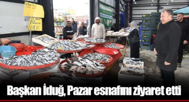 Başkan İduğ, Pazar esnafını ziyaret etti