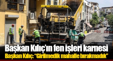 Başkan Kılıç’ın fen işleri karnesi