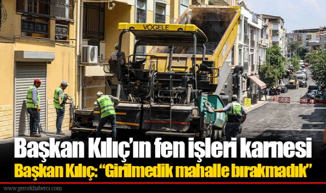 Başkan Kılıç’ın fen işleri karnesi