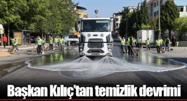 Başkan Kılıç’tan temizlik devrimi