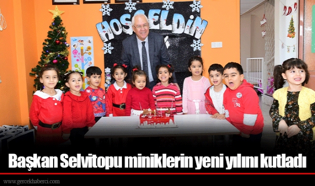 Başkan Selvitopu miniklerin yeni yılını kutladı