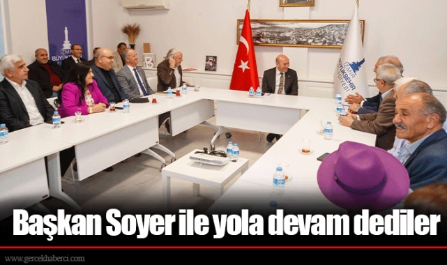 Başkan Soyer ile yola devam dediler