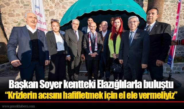 Başkan Soyer kentteki Elazığlılarla buluştu
