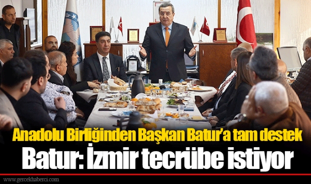 Batur: İzmir tecrübe istiyor