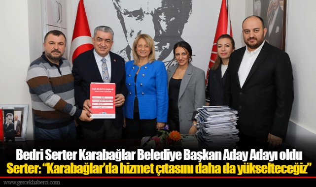 Bedri Serter Karabağlar Belediye Başkan Aday Adayı oldu