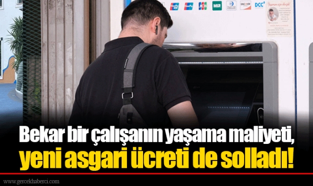 Bekar bir çalışanın yaşama maliyeti, yeni asgari ücreti de solladı!