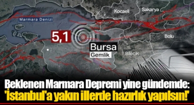 Beklenen Marmara Depremi yine gündemde: 'İstanbul'a yakın illerde hazırlık yapılsın!'