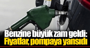 Benzine büyük zam geldi: Fiyatlar, pompaya yansıdı