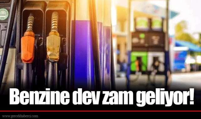Benzine dev zam geliyor!