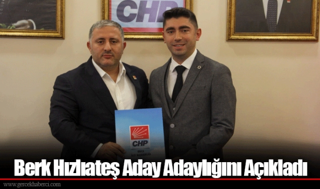 Berk Hızlıateş Aday Adaylığını Açıkladı