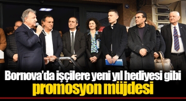 Bornova’da işçilere yeni yıl hediyesi gibi promosyon müjdesi