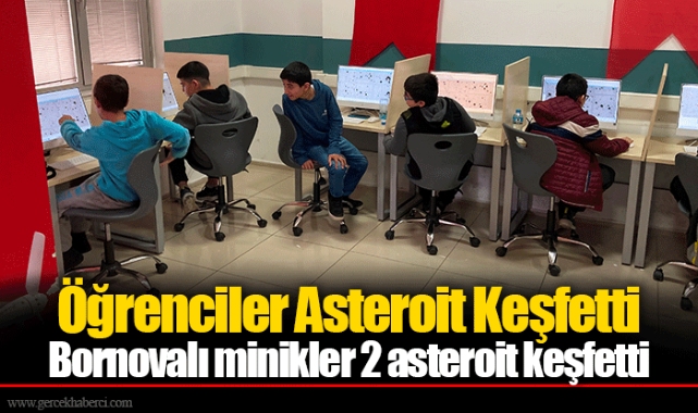 Bornovalı minikler 2 asteroit keşfetti
