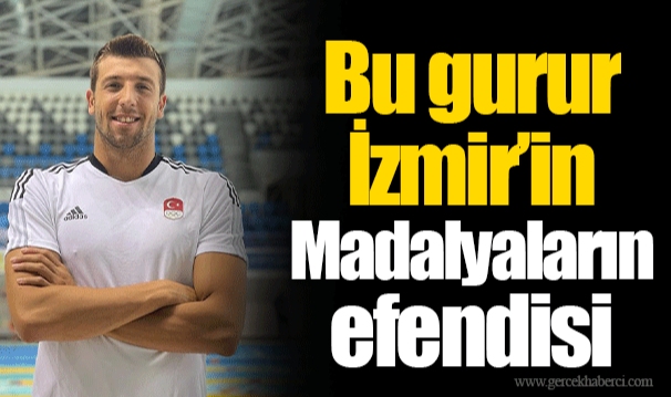 ​​​​​​​Bu gurur İzmir’in Madalyaların efendisi