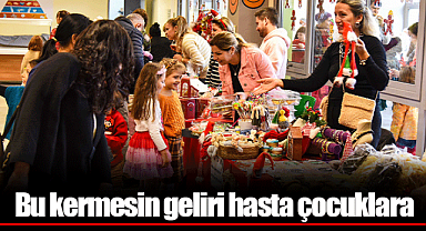 Bu kermesin geliri hasta çocuklara